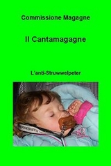 Il Cantamagagne. L'anti-Struwwelpeter - Commissione Magagne