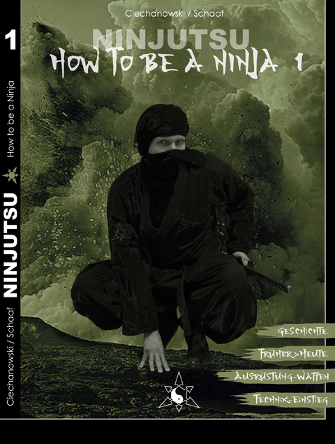 Ninjutsu - How to be a Ninja - Damian Ciechanowski, Sascha Schaaf