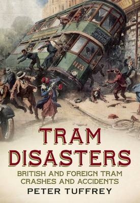 Tram Disasters - Peter Tuffrey