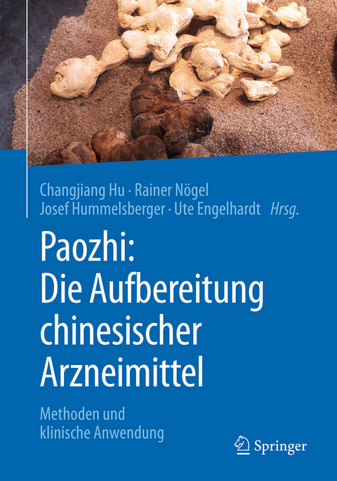 Paozhi: Die Aufbereitung chinesischer Arzneimittel - 