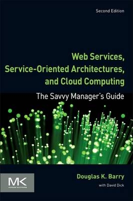 Web Services, Service-Oriented Architectures, and Cloud Computing - Douglas K. Barry