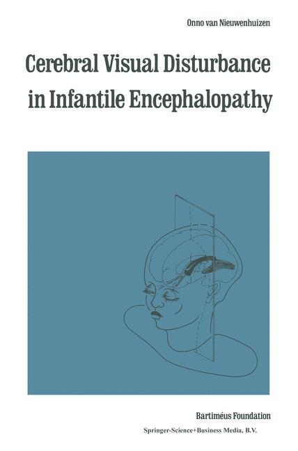 Cerebral Visual Disturbance in Infantile Encephalopathy - O. Nieuwenhuizen