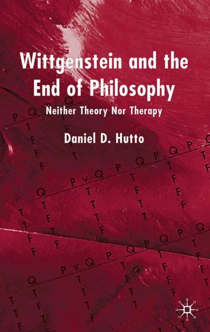 Wittgenstein and the End of Philosophy - D. Hutto