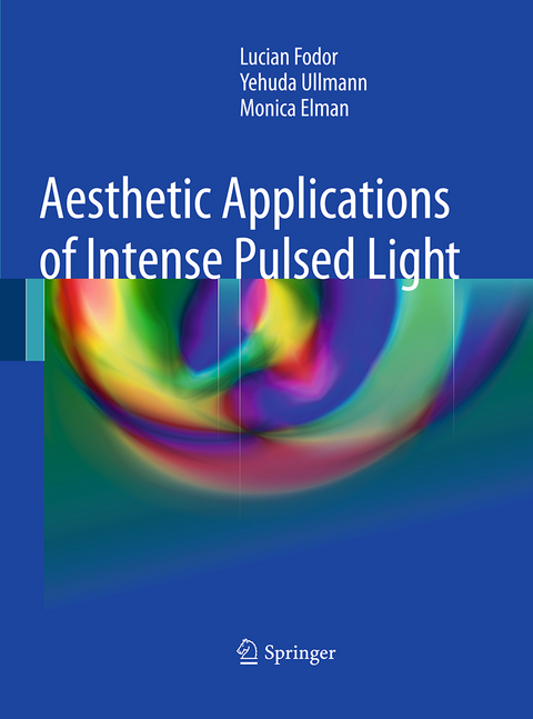 Aesthetic Applications of Intense Pulsed Light - Lucian Fodor, Monica Elman, Yehuda Ullmann