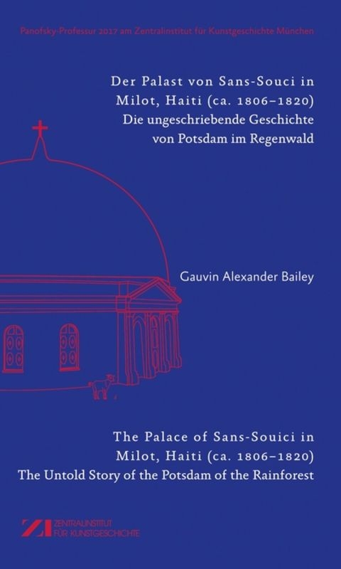 Der Palast von Sans-Souci in Milot, Haiti / The Palace of Sans-Souci in Milot, Haiti - Gauvin Bailey