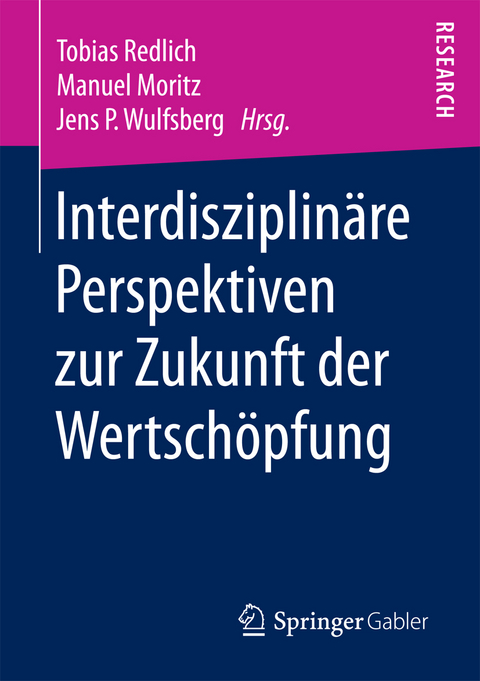 Interdisziplinäre Perspektiven zur Zukunft der Wertschöpfung - 