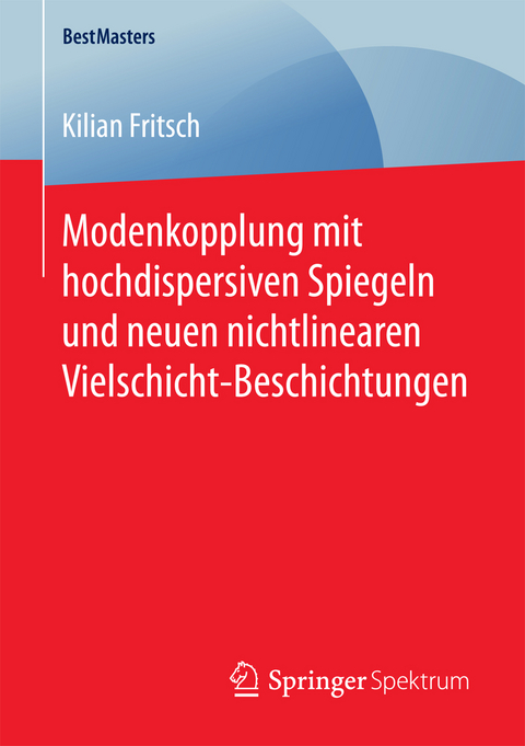 Modenkopplung mit hochdispersiven Spiegeln und neuen nichtlinearen Vielschicht-Beschichtungen - Kilian Fritsch