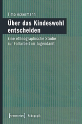 Über das Kindeswohl entscheiden - Timo Ackermann