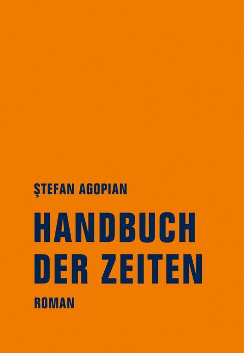 Handbuch der Zeiten - Ștefan Agopian