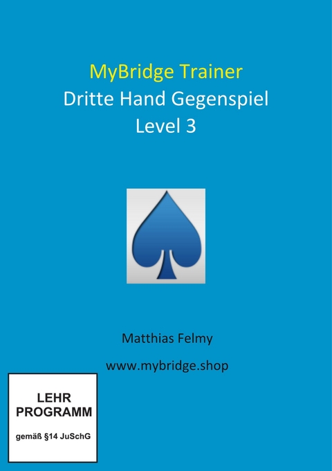 MyBridge Trainer Dritte Hand Gegenspiel Level 3 - Felmy Matthias