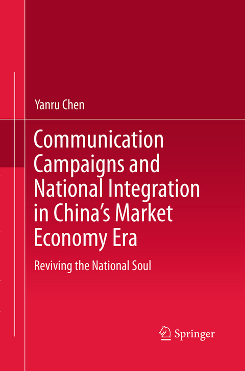 Communication Campaigns and National Integration in China’s Market Economy Era - Yanru Chen