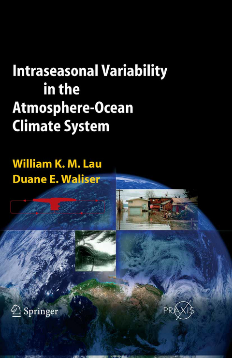 Intraseasonal Variability in the Atmosphere-Ocean Climate System - William K.-M. Lau, Duane E. Waliser