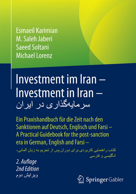 Investment im Iran – Investment in Iran – سرمایهگذاری در ایران - Esmaeil Karimian, M. Saleh Jaberi, Saeed Soltani, Michael Lorenz