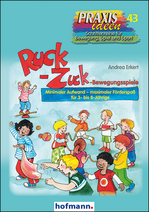 Ruck-Zuck-Bewegungsspiele - Andrea Erkert