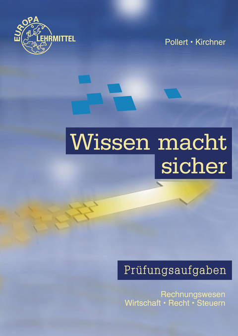 Wissen macht sicher - Bernd Kirchner, Achim Pollert