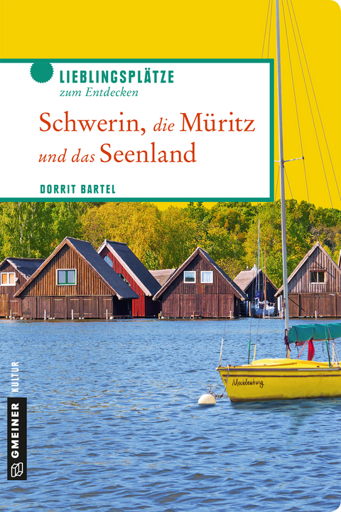 Schwerin, die Müritz und das Seenland - Dorrit Bartel