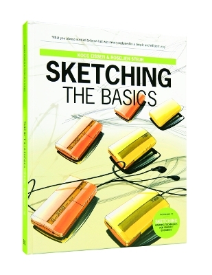 Sketching: the Basics - Koos Eissen, Roselien Steur