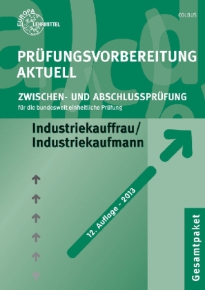 Prüfungsvorbereitung aktuell - Industriekauffrau/-mann - Gerhard Colbus, Bernhard Kudlich