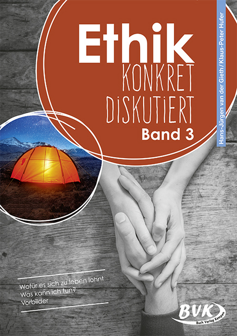 Ethik: konkret diskutiert Band 3 - Hans-Jürgen van der Gieth, Klaus-Peter Hufer