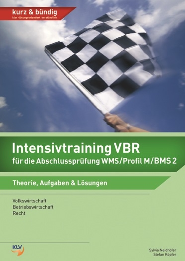 Intensivtraining VBR für die  Abschlussprüfung WMS / Profil M/BMS 2 - Stefan Köpfer, Silvia Neidhöfer