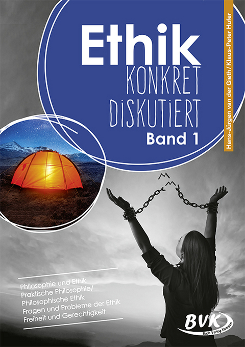 Ethik: konkret diskutiert Band 1 - Hans-Jürgen van der Gieth, Klaus-Peter Hufer