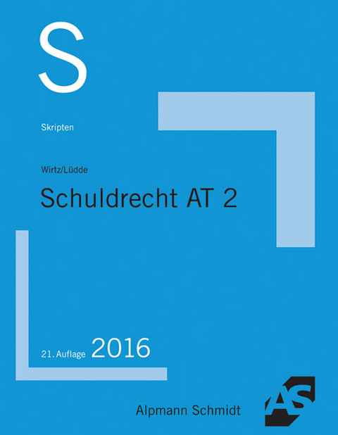 Skript Schuldrecht AT 2 - Tobias Wirtz, Jan Stefan Lüdde