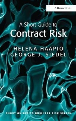 A Short Guide to Contract Risk - Helena Haapio, George J. Siedel