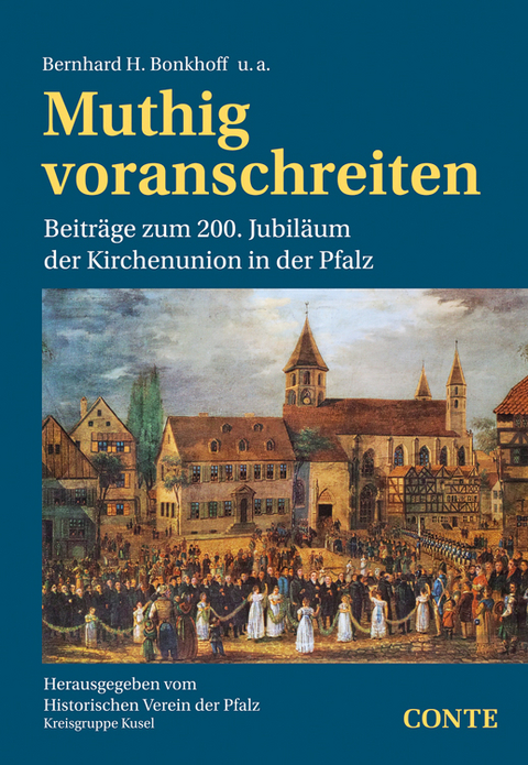 Muthig voranschreiten - Bernhard H. Bonkhoff, Martin Baus, Klaus Kremb, Andreas Metzing, Roland Paul, Berthold Schnabel, Peter Wasem, Dieter Zenglein