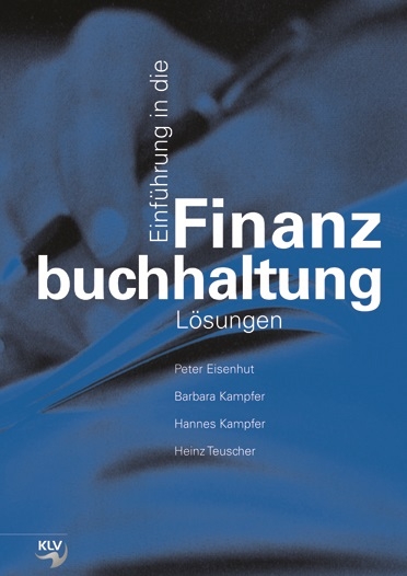 Einführung in die Finanzbuchhaltung - Barbara Kampfer, Hannes Kampfer, Heinz Teuscher, Peter Eisenhut