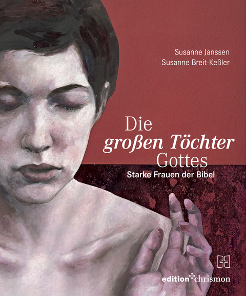 Die großen Töchter Gottes - Susanne Janssen, Susanne Breit-Keßler