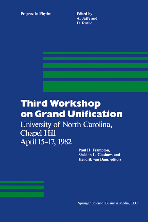 Third Workshop on Grand Unification - P.H. Frampton, S.L. Glashow, H. Van Dam