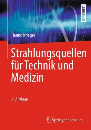 Strahlungsquellen für Technik und Medizin - Hanno Krieger