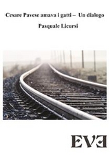 Cesare Pavese amava i gatti - Un dialogo - Pasquale Licursi