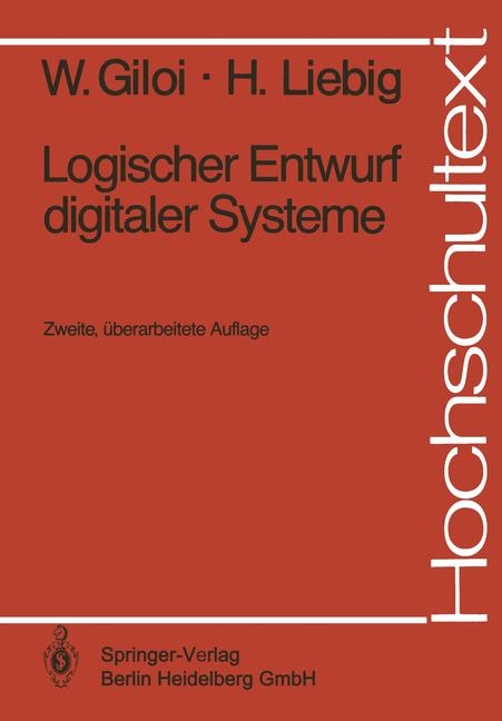 Logischer Entwurf digitaler Systeme - Wolfgang K. Giloi, H. Liebig