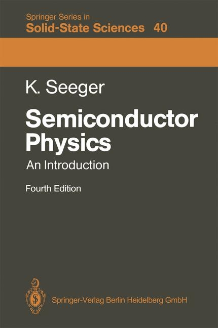 Semiconductor Physics - Karlheinz Seeger