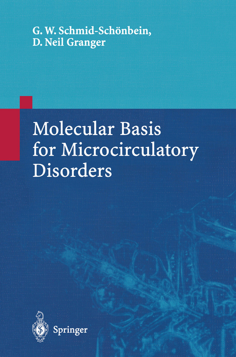 Molecular Basis for Microcirculatory Disorders - Geert W. Schmid-Schönbein, D.Neil Granger