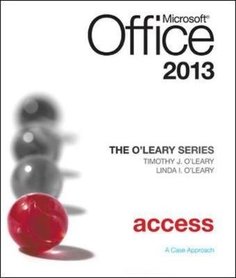 The O'Leary Series: Microsoft Office Access 2013, Introductory - Linda O'Leary, Timothy O'Leary