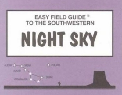 Easy Field Guide to the Southwestern Night Sky - Sharon Nelson, Richard Nelson