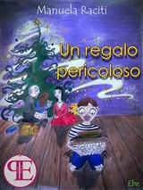 Un regalo pericoloso - Manuela Raciti