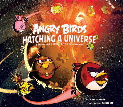 Angry Birds: Hatching a Universe - Danny Graydon