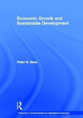 Economic Growth and Sustainable Development - Peter N. Hess