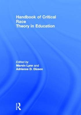 Handbook of Critical Race Theory in Education - 