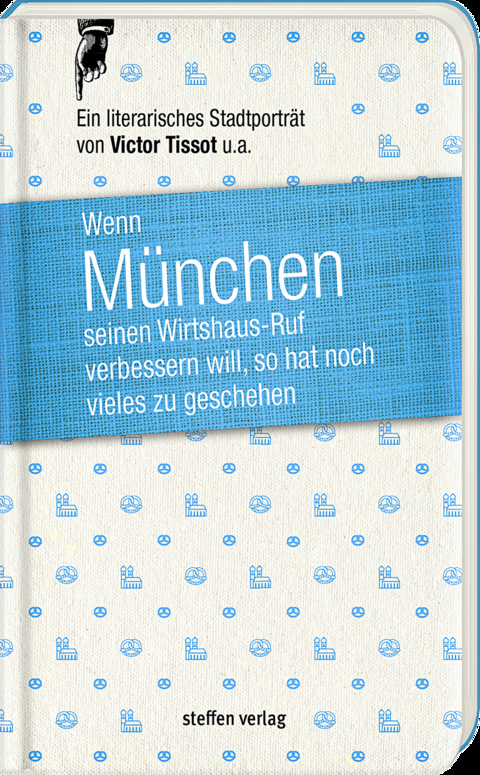 Wenn München seinen Wirtshaus-Ruf verbessern will, so hat noch vieles zu geschehen - Victor Tissot