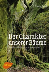 Der Charakter unserer Bäume - Andreas Roloff