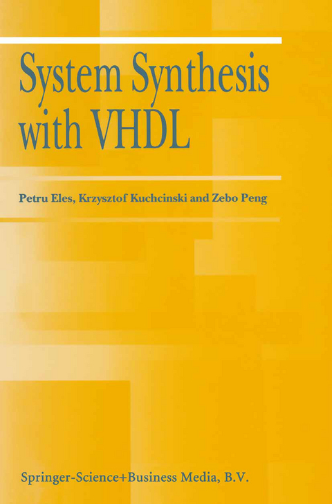 System Synthesis with VHDL - Petru Eles, Krzysztof Kuchcinski, Zebo Peng