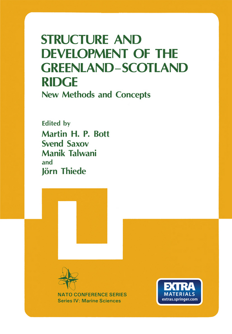 Structure and Development of the Greenland-Scotland Ridge - Martin H. P. Bott, Svend Saxov, Manik Talwani, Jörn Thiede