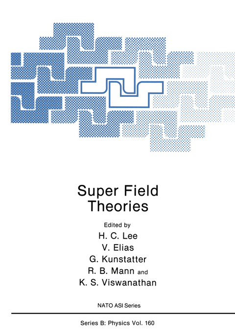 Super Field Theories - H.C. Lee, V. Elias, G. Kunstatter, R.B. Mann, K.S. Viswanathan