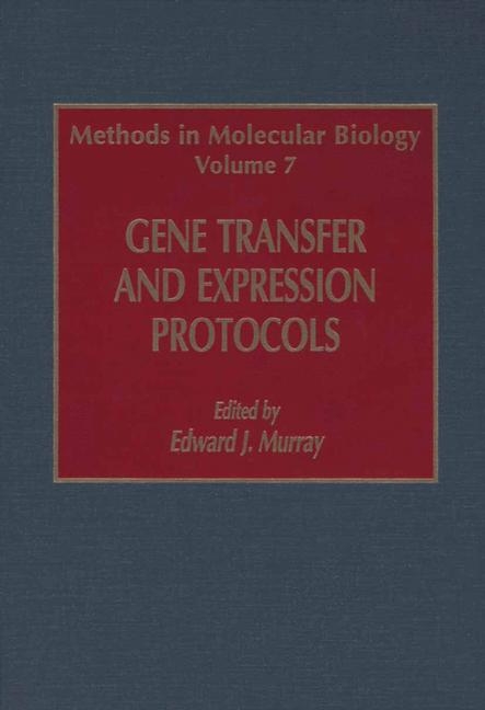 Gene Transfer and Expression Protocols - Edward J. Murray