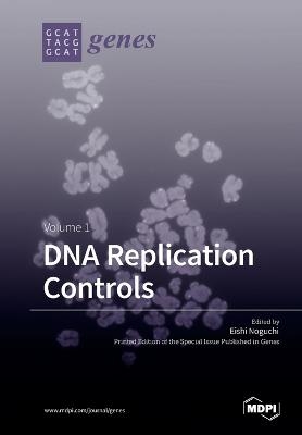 DNA Replication Controls Volume 1