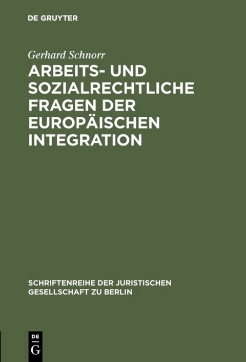 Arbeits- und sozialrechtliche Fragen der europäischen Integration - Gerhard Schnorr